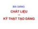 Bài giảng Chất liệu và kỹ thật tạo dáng: Vật liệu không kim loại – KS. Dư Văn Rê