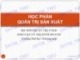 Bài giảng học phần Quản trị sản xuất: Chương 1 - ĐH Thương mại