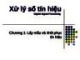 Bài giảng Xử lý số tín hiệu - Chương 1: Lấy mẫu, khôi phục tín hiệu