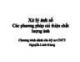 Bài giảng Xử lý ảnh số (Chương trình dành cho kỹ sư CNTT): Lọc ảnh - Nguyễn Linh Giang