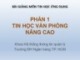 Bài giảng môn Tin học ứng dụng - Chương 1: Kỹ thuật soạn thảo văn bản nâng cao