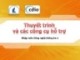 Bài giảng Nhập môn Công nghệ thông tin 1: Thuyết trình và các công cụ hỗ trợ
