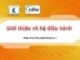 Bài giảng Nhập môn Công nghệ thông tin 1: Giới thiệu về hệ điều hành