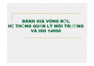 Bài giảng Đánh giá vòng đời, hệ thống quản lý môi trường và ISO 14000
