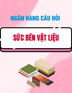 Ngân hàng câu hỏi môn Sức bền vật liệu (Dùng cho hệ đại học)