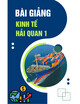 Bài giảng Kinh tế hải quan 1 - Chương 1: Đối tượng và nội dung của môn học